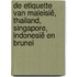 De etiquette van Maleisië, Thailand, Singapore, Indonesië en Brunei