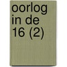 Oorlog in de 16 (2) by P.C. Bonder