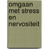 Omgaan met stress en nervositeit