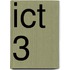 ICT 3