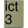 ICT 3 door J.J.A.W. Van Esch