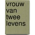 Vrouw van twee levens