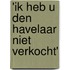 'Ik heb u den Havelaar niet verkocht'