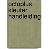 Octoplus kleuter Handleiding door Gerard Jacobs