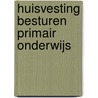 Huisvesting besturen primair onderwijs by Inspectie van het Onderwijs