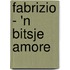 Fabrizio - 'n Bitsje Amore