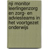 NJi Monitor Leerlingenzorg en Zorg- en adviesteams in het voortgezet onderwijs door P. van der Steenhoven