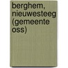 Berghem, Nieuwesteeg (gemeente Oss) door W. Jezeer