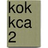 KOK KCA 2