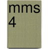 MMS 4 by J.J.A.W. Van Esch