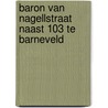 Baron van Nagellstraat naast 103 te Barneveld by R.M. van der Zee