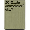 2012...de ommekeer? Of...? door H.J.G.A. Peeters