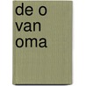DE O VAN OMA by Annemarie Bon