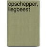 OPSCHEPPER, LIEGBEEST by Bies van Ede