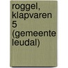 Roggel, Klapvaren 5 (gemeente Leudal) by S.J. Nederpelt