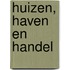 Huizen, haven en handel