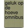 Geluk op de hoeve omnibus door Clemens Wisse