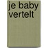 Je baby vertelt