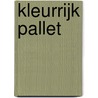 Kleurrijk pallet by R. Coppoolse