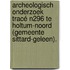 Archeologisch onderzoek tracé N296 te Holtum-Noord (gemeente Sittard-Geleen).