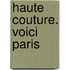 Haute Couture. Voici Paris