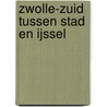 Zwolle-Zuid tussen stad en IJssel door Siem van der Weerd