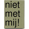 Niet met mij! door Manu Jacobs