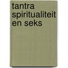 Tantra spiritualiteit en seks door Osho