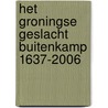 Het Groningse geslacht Buitenkamp 1637-2006 door H. Zeeman