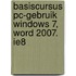 Basiscursus PC-Gebruik Windows 7, Word 2007. IE8