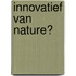 Innovatief van nature?