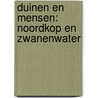 Duinen en mensen: Noordkop en Zwanenwater door R.J. Roos