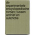 De experimentele encyclopedische roman: tussen archief en autofictie