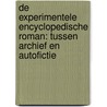De experimentele encyclopedische roman: tussen archief en autofictie door Gunther Martens