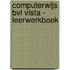 Computerwijs BVL Vista - leerwerkboek
