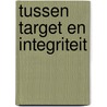 Tussen target en integriteit door Margreeth Kloppenburg