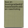 Bus en touringcarbedrijf basiskwalificatie en nascholing door Onbekend