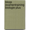 Bloqs Examentraining biologie plus door Onbekend