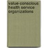 Value-Conscious Health Service Organizations