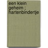 Een klein geheim ; Hartenbindertje door Rebecca Winters