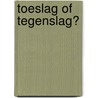 Toeslag of tegenslag? door T.C.E. Runhaar