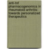 Anti-TNF pharmacogenomics in rheumatoid arthritis: towards personalized therapeutics door E.J.M. Toonen