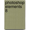 Photoshop Elements 8 door Joke Beers-Blom