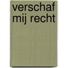 Verschaf mij recht by J. Zijlstra