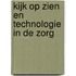 Kijk op zien en technologie in de zorg