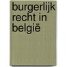 Burgerlijk recht in België by Harald De Muynck