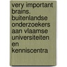 Very Important Brains. Buitenlandse onderzoekers aan Vlaamse universiteiten en kenniscentra by Karen Vandevelde