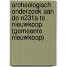 Archeologisch onderzoek aan de N231a te Nieuwkoop (gemeente Nieuwkoop) door R.F. Engelse