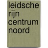 Leidsche Rijn Centrum Noord by Commissie m.e.r.