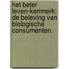 Het Beter Leven-kenmerk: de beleving van biologische consumenten. door T. Bakker